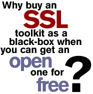 Why buy an SSL toolkit as a black-box when you can get an open one for free ?